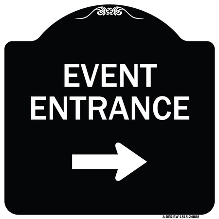 Signmission Event Entrance With Right Arrow Heavy-Gauge Aluminum Architectural Sign, 18" H, BW-1818-24088 A-DES-BW-1818-24088